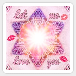 Let me LOVE you Sticker